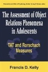 Francis D. Kelly, Kelly Francis D. - The Assessment of Object Relations Phenomena in Adolescents: Tat and Rorschach Measu