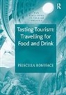 Priscilla Boniface, Boniface Priscilla - Tasting Tourism: Travelling for Food and Drink