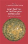 Elizabeth Goldring, Goldring Elizabeth, J. R. Mulryne, J.R. Mulryne - Court Festivals of the European Renaissance