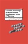 Odd E. Gjorv, Gjorv Odd E., Koji Sakai, Sakai Koji - Concrete Technology for a Sustainable Development in the 21st Century