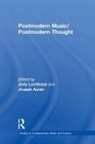 Joseph Auner, Auner Joseph, Judy Lochhead, Lochhead Judy - Postmodern Music/Postmodern Thought