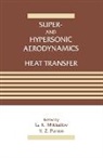 G. K. Mikhailov, V. Z. Parton, V.Z. Parton, Parton V.Z., G. K. Mikhailov, V. Z. Parton - Super- and Hypersonic Aerodynamics and Heat Transfer