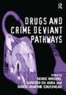 Candido Da Agra, Agra Candido Da, Candido Da Agra, Serge Brochu, BROCHU SERGE, Marie-Marthe Cousineau - Drugs and Crime Deviant Pathways