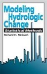 Richard H. McCuen - Modeling Hydrologic Change