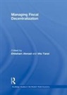 Ehtisham Ahmad, Ahmad Ehtisham, Vito Tanzi, Tanzi Vito - Managing Fiscal Decentralization