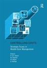 Huw T.O. Davies, Manouche Tavakoli, Tavakoli Manouche - Controlling Costs: Strategic Issues in Health Care Management