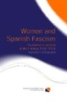 Kathleen J.L. Richmond - Women and Spanish Fascism