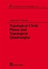 Andreas E Schroth - Topological Circle Planes and Topological Quadrangles