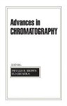 Phyllis R. Brown, Brown Phyllis R., Eli Grushka, Grushka Eli - Advances in Chromatography