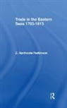 C. Northcote Parkinson - Trade in Eastern Seas 1793-1813