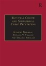 Ronald V. Clarke, Clarke Ronald V., Graeme Newman - Rational Choice and Situational Crime Prevention