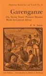 Frederick Stanley Arnot, Arnot Frederick Stanley - Garenganze or Seven Years Pioneer Mission Work in Central Africa