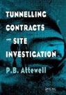 Dr P.B. Attewell, P.B. Attewell - Tunnelling Contracts and Site Investigation