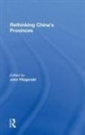 John Fitzgerald - Rethinking China's Provinces