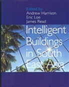 Andrew Harrison, Harrison Andrew, Eric Loe, Loe Eric, James Read, Read James - Intelligent Buildings in South East Asia