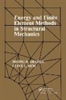 Clive L. Dym, Irving H Shames, Irving H. Shames, IrvingH Shames - Energy and Finite Element Methods In Structural Mechanics