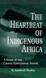 R. Sambuli Mosha - The Heartbeat of Indigenous Africa