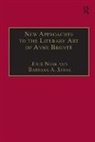 Barbara A. Suess, Julie Nash - New Approaches to the Literary Art of Anne Brontë