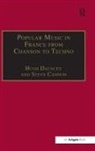 Steve Cannon, Cannon Steve, Hugh Dauncey, Dauncey Hugh, Dauncey Hugh, Cannon Steve - Popular Music in France from Chanson to Techno