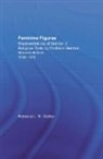 Rebecca L.R. Garber - Feminine Figurae