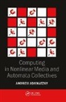 Andrew Adamatzky, Adamatzky Andrew - Computing in Nonlinear Media and Automata Collectives