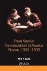 Per F Dahl - From Nuclear Transmutation to Nuclear Fission, 1932-1939