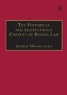 George Mousourakis, Mousourakis George - The Historical and Institutional Context of Roman Law