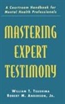 Robert M. Anderson, Robert M. Anderson Jr., Anderson Robert M., William T. Tsushima, Tsushima William T. - Mastering Expert Testimony
