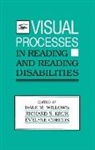 Evelyne Corcos, Evelyne Corcos, Corcos Evelyne, Richard Kruk, Kruk Richard, Dale M. Willows... - Visual Processes in Reading and Reading Disabilities