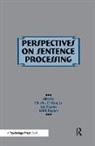 Charles Clifton, Clifton Charles, Charles Clifton Jr., Lyn Frazier, Frazier Lyn, Keith Rayner... - Perspectives on Sentence Processing