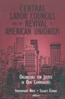 Stuart Eimer, Eimer Stuart, Immanuel Ness, Ness Immanuel - Central Labor Councils and the Revival of American Unionism