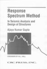 Ajaya Kumar Gupta, Gupta Ajaya Kumar, W J Hall - Response Spectrum Method in Seismic Analysis and Design of Structures