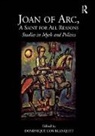 Dominique Goy-Blanquet, Goy-Blanquet Dominique - Joan of Arc, A Saint for All Reasons
