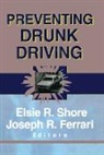 Joseph R Ferrari, Elsie Shore - Preventing Drunk Driving