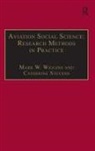 Catherine Stevens, Stevens Catherine, Mark W. Wiggins, Wiggins Mark W. - Aviation Social Science: Research Methods in Practice