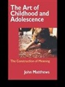 John Matthews - The Art of Childhood and Adolescence