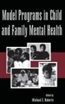 Michael C. Roberts, Roberts Michael C. - Model Programs in Child and Family Mental Health