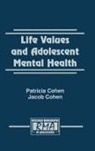 Jacob Cohen, Patricia Cohen, Cohen Jacob, Cohen Patricia - Life Values and Adolescent Mental Health