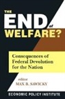 Max B. Sawicky, Sawicky Max B. - The End of Welfare?