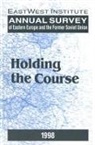 Peter Rutland, Gale Stokes, Stokes Gale - Annual Survey of Eastern Europe and the Former Soviet Union: 1998