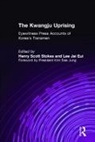 Lily Xiao Hong Lee, Lee Lily Xiao Hong, Henry Scott Stokes, Stokes Henry Scott - The Kwangju Uprising: A Miracle of Asian Democracy as Seen by the Western and the Korean Press