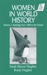 Brady Hughes, Sarah Shaver Hughes, Hughes Brady, Hughes Sarah Shaver, Sarah Shaver Hughes - Women in World History: v. 2: Readings from 1500 to the Present