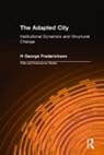 H George Frederickson - The Adapted City