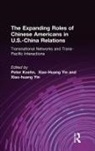Peter Koehn, Koehn Peter, Xiao-huang Yin, Yin Xiao-Huang, Peter H. Koehn, Xiao-huang Yin - The Expanding Roles of Chinese Americans in U.S.-China Relations