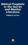 Roberto Tottoli, Tottoli Roberto - Biblical Prophets in the Qur'an and Muslim Literature