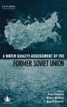 Ellysar Baroudy, Baroudy Ellysar, Vitaly Kimstach, Kimstach Vitaly, Michel Meybeck, Meybeck Michel - A Water Quality Assessment of the Former Soviet Union
