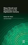 Robert W. Patch, Patch Robert W. - Maya Revolt and Revolution in the Eighteenth Century