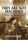 Chun Soonok, Soonok Chun - They Are Not Machines