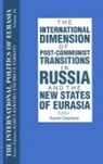 Karen Dawisha, Dawisha Karen, S. Frederick Starr, Starr S. Frederick, Karen Dawisha - The International Politics of Eurasia: v. 10: The International Dimension of Post-communist Transitions in Russia and the New States of Eurasia