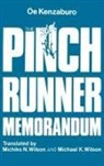 Oe Kenzaburo, Ōe Kenzaburo, Kenzaburo Oe, Michael K. Wilson, Michiko N. Wilson, Wilson Michael K.... - The Pinch Runner Memorandum
